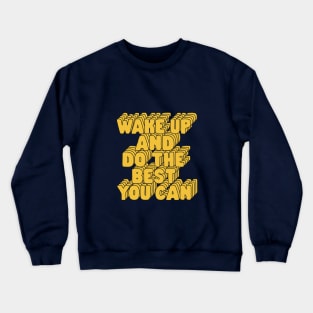 Wake Up and Do The Best You Can in Pink Peach and Yellow Crewneck Sweatshirt